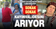 Kayıp Alzheimer hastası Nazife Demir, 9 gündür aranıyor