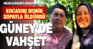 Kocasını demir sopayla öldüren kadın ve oğlu gözaltına alındı
