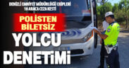 Biletli yolcu kuralını çiğneyen 10 araca ceza kesildi