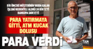 Arıza yapan ATM, para yatırmak isteyen vatandaşa 20 bin lira para verdi