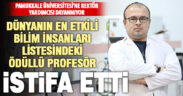Başarılı bilim insanı Prof.Dr. Necip Atar, PAÜ’de rektör yardımcılığından istifa etti