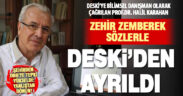 DESKİ’ye akademik atamada fiyasko: Prof.Dr Karahan zehir zemberek sözlerle ayrıldı
