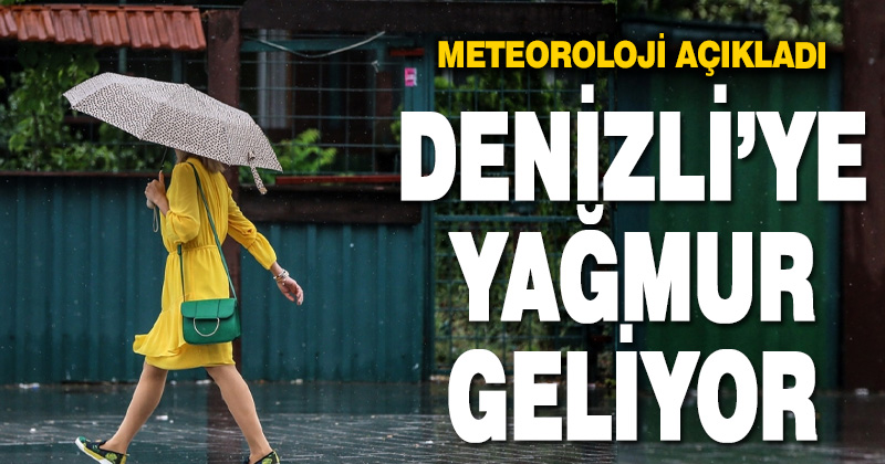 Denizli’ye Cuma günü yağış bekleniyor