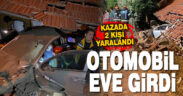 Kontrolden çıkan otomobil eve girdi; 2 yaralı