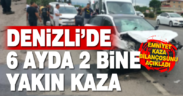 Emniyet Denizli’nin kaza bilançosunu açıkladı