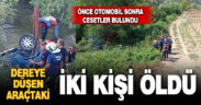 Dereye uçan otomobildeki 2 kişi hayatını kaybetti