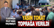 Denizlili iş adamı Yasin Tokat son yolculuğuna uğurlandı