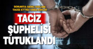 Denizli’de genç kızlara taciz eden şahıs tutuklandı