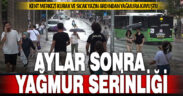 Denizli kent merkezi aylar sonra yağmurla serinledi