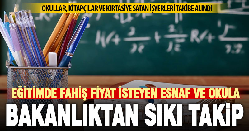 MEB, kitap ve kırtasiye için “fahiş fiyat” talep eden özel okullara inceleme başlattı