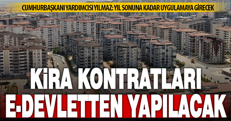Kira kontratları e-Devlet üzerinden yapılabilecek