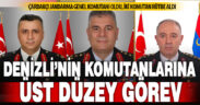 Denizli’nin Jandarma komutanlarına üst düzey görevler