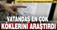 Vatandaşlar devletin hafızasında en çok “köklerini” araştırdı