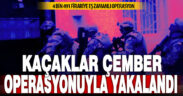 “Çember 21” operasyonlarında aranan 4 bin 491 kişi yakalandı