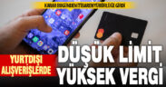 Yurtdışı alışverişine vergi zammı yürürlükte