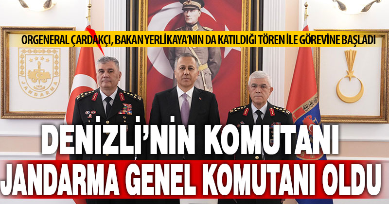 Eski Denizli Jandarma komutanlarından Orgeneral Çardakçı, genel komutanlık görevini devraldı