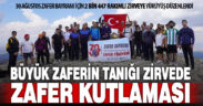 Zafer Bayramı; zafere yakından tanıklık eden Akdağ’ın zirvesinde kutlandı