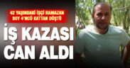 İnşaattan düşen işçi hayatını kaybetti