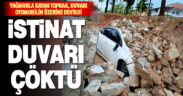 İnşaat halindeki okulun istinat duvarı aracın üzerine çöktü