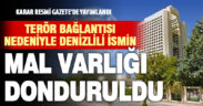 Terör bağlantısı nedeniyle Denizlili bir kişinin mal varlığı donduruldu