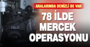 78 ilde Mercek operasyonu