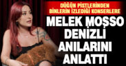 Melek Mosso Denizli anılarını anlattı