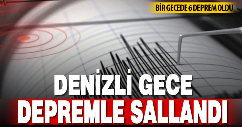 Denizli gece depremle sallandı