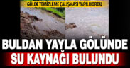 Buldan Yayla gölünde su kaynağı bulundu