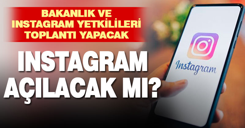 Instagram açılacak mı?