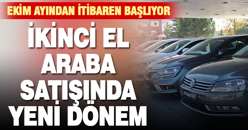 İkinci el araba satışında yeni dönem