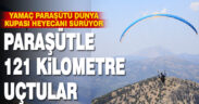 Denizli’den Burdur’a 121 kilometre paraşütle uçtular