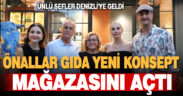 Önallar Gıda yeni konsept mağazasını açtı