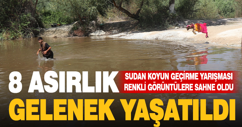 8 asırlık Sudan Koyun Geçirme Yarışları renkli görüntülere sahne oldu