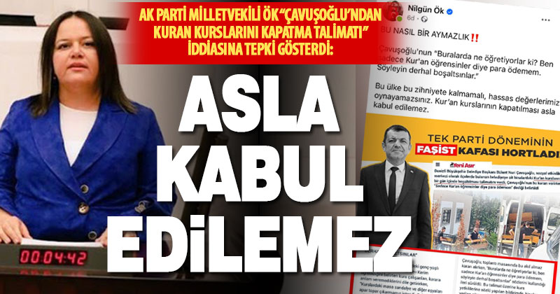 Çavuşoğlu’ndan Kuran Kurslarının kapatılması talimatı iddiasına Milletvekili Ök’ten tepki