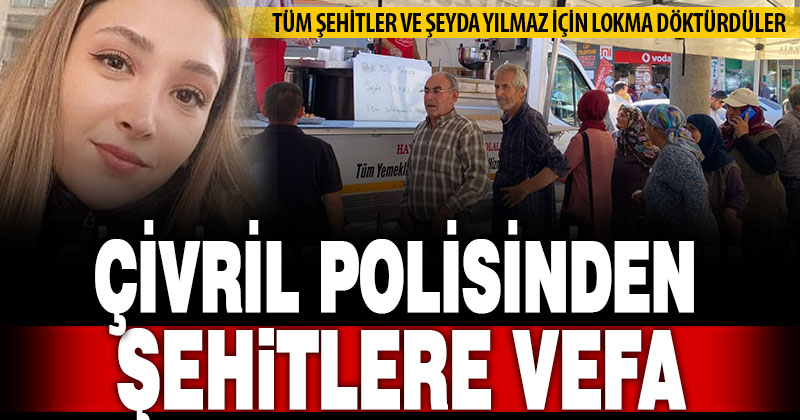 Çivril polisi, şehit düşen Şeyda Yılmaz ve şehit polisler için lokma hayrı yaptı