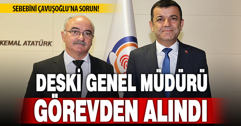DESKİ Genel Müdürü Prof.Dr. Ali Aydın 4,5 ayda görevden alındı