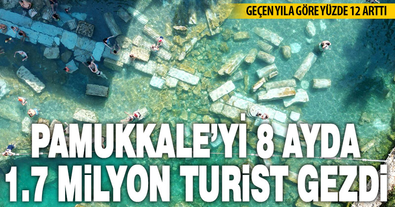 Pamukkale’nin turist sayısında artış: Yılın 8 ayında 1.7 milyon turist ziyaret etti