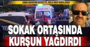 İş yeri önünde silahlı saldırı: Baba hayatını kaybetti, oğlu ağır yaralandı