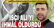 Tamir için girdiği beton mikseri çalıştırılan işçi hayatını kaybetti