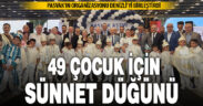 49 çocuk için sünnet düğünü düzenlendi