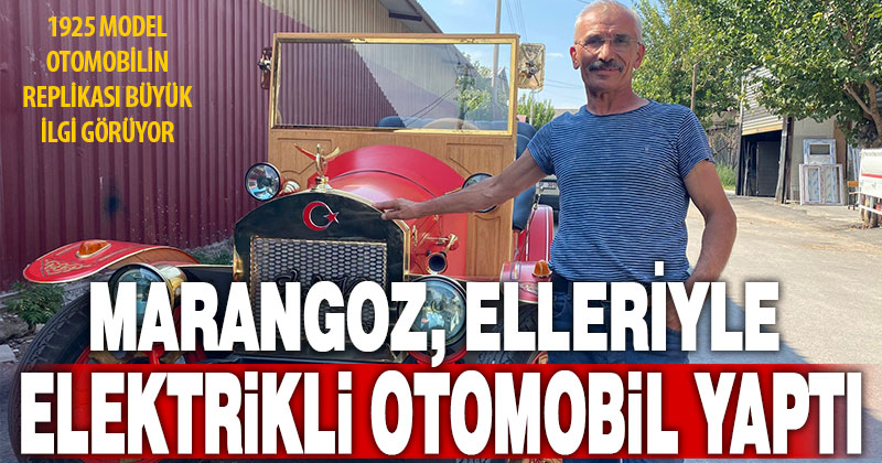 Marangoz 4 ayda eliyle 1925 model otomobilin elektrikli replikasını yaptı