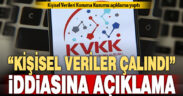 Kişisel Verileri Koruma Kurumu’ndan 108 milyon vatandaşın bilgileri çalındı iddiasına ilişkin açıklama