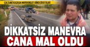 U dönüşü yaparken otomobilin çarptığı motosikletli öldü
