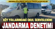 Jandarma, kırsal bölgelerde öğrenci taşımasına yönelik denetimlerini sıklaştırdı
