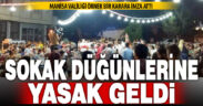 Valilikten sokak düğünlerini yasaklama kararı