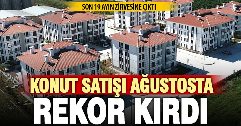 Denizli’de, ağustostaki konut satışları 19 ayın zirvesine çıktı