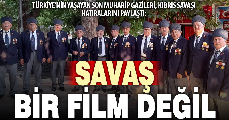 Yaşayan son muharip gaziler, Kıbrıs Savaşı hatıralarını paylaştı: Savaş bir film değil!