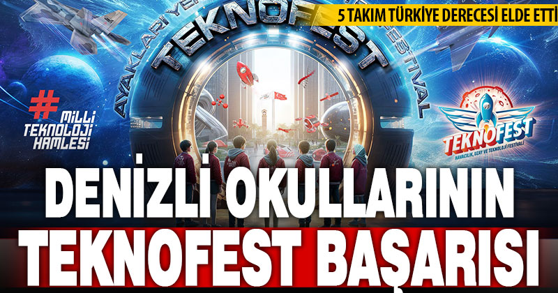 Denizli okulları, TEKNOFEST’ten 5 madalya ile döndü