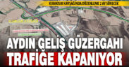 Kumkısık Kavşağı’nda geliş güzergahı 2 ay kapanacak