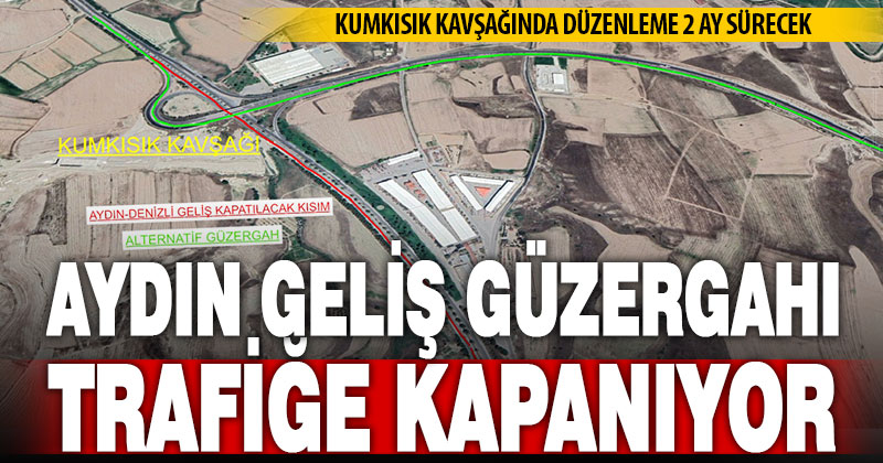 Kumkısık Kavşağı’nda geliş güzergahı 2 ay kapanacak